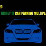Get Unlimited Free Money in Car Parking Multiplayer