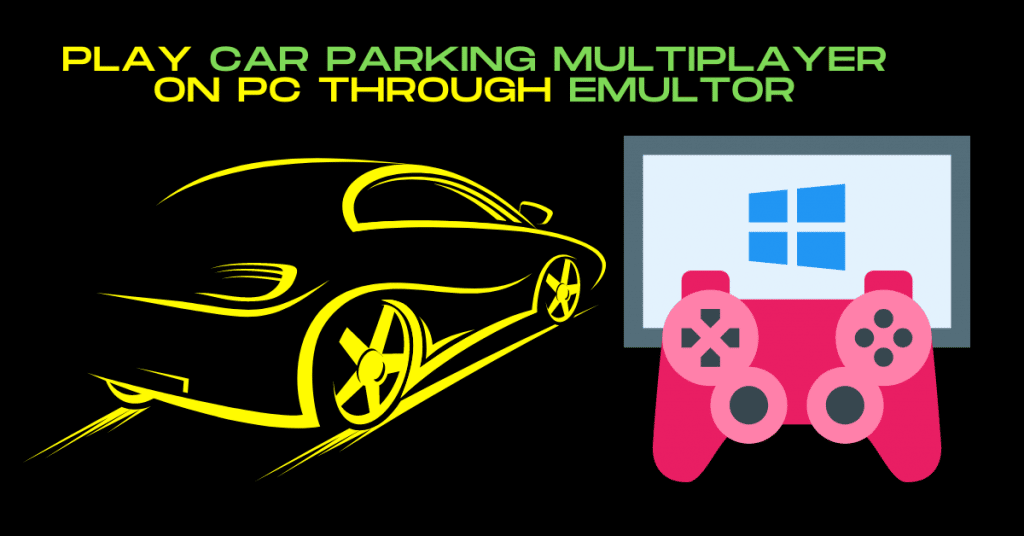 Play Car Parking Multiplayer on PC